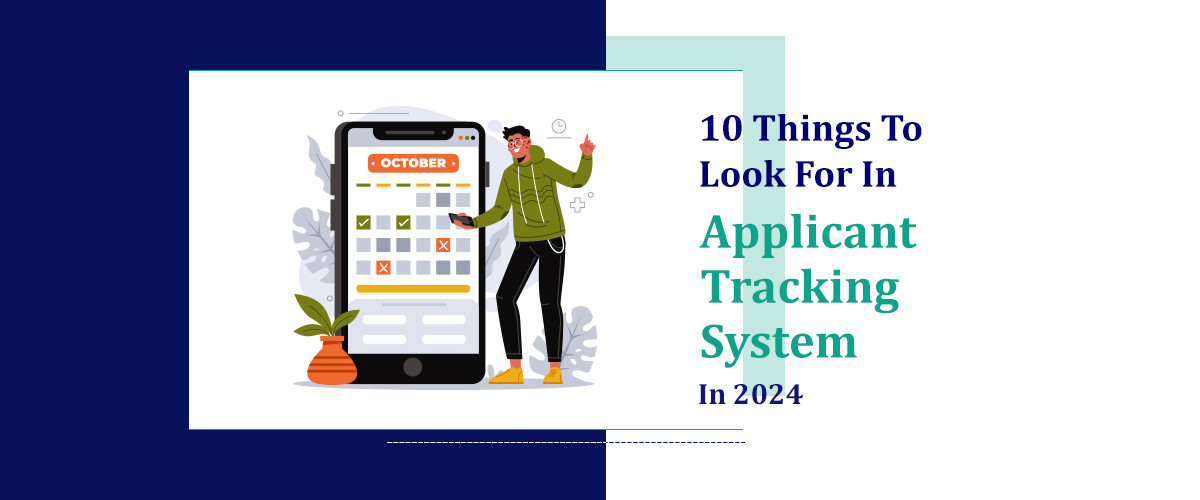 10 Things To Look For In Applicant Tracking Systems in 2024